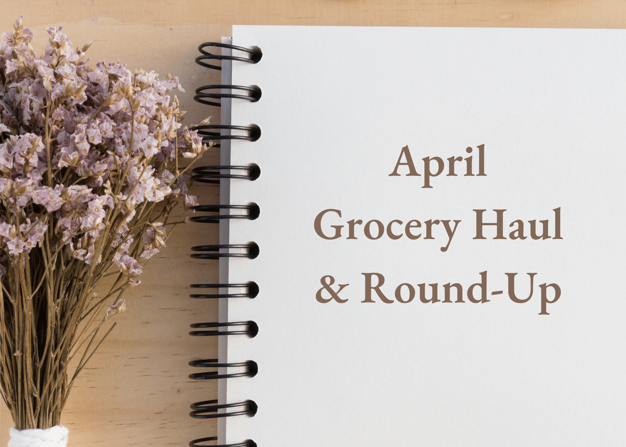 April 2023 Grocery Haul & Round-Up
